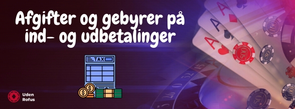 Afgifter og gebyrer på ind- og udbetalinger