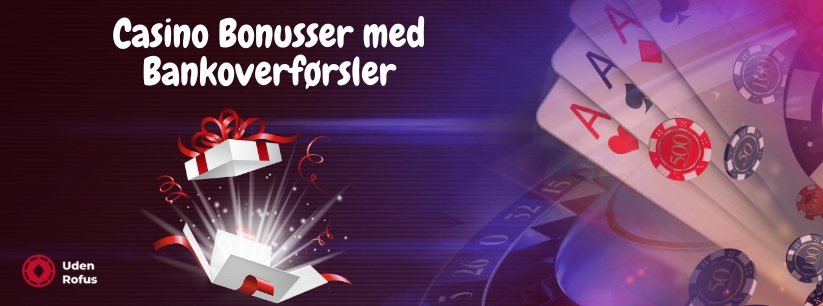 Casino Bonusser med Bankoverførsler