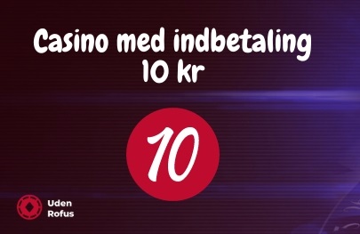 Casino med indbetaling 10 kr