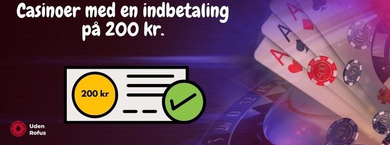 Casinoer med en indbetaling pa 200 kr.