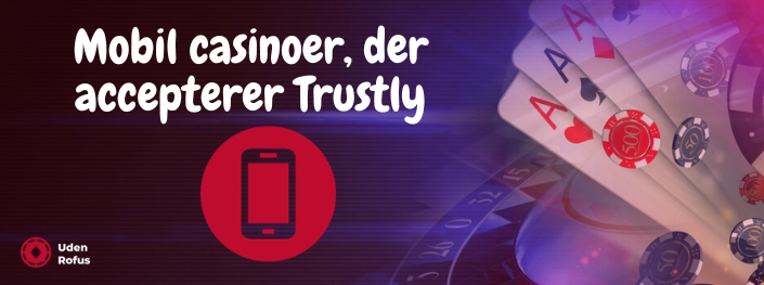 Mobil casinoer, der accepterer Trustly