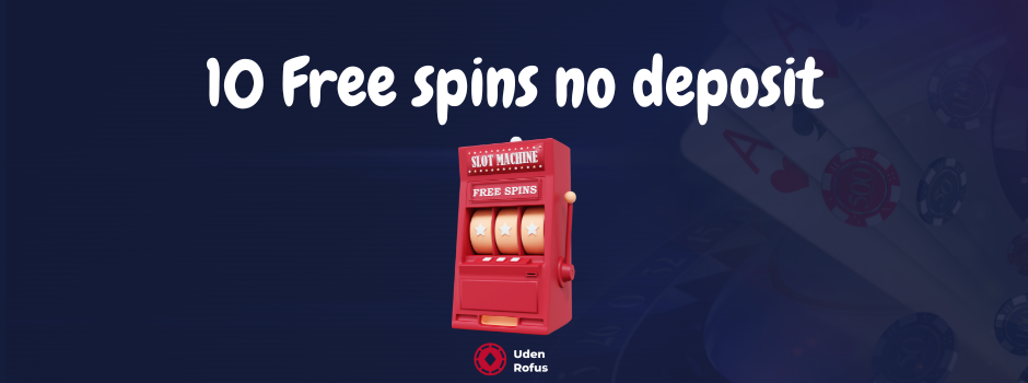 10 Free spins no deposit