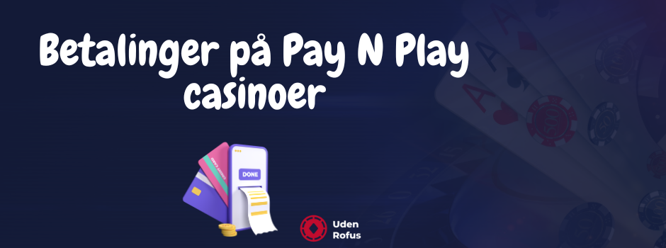 Betalinger pa Pay N Play casinoer