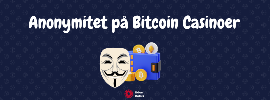 Anonymitet pa Bitcoin Casinoer