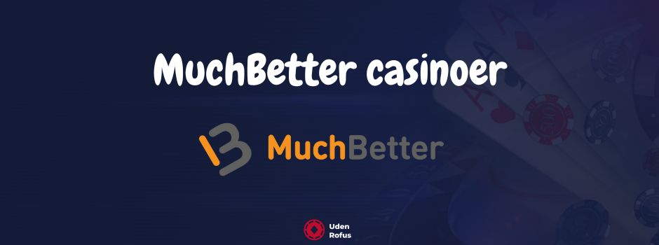 MuchBetter Casinoer