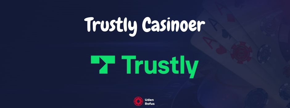 Trustly Casinoer