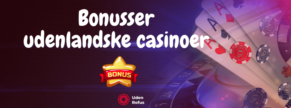 bonusser udenlandske casinoer